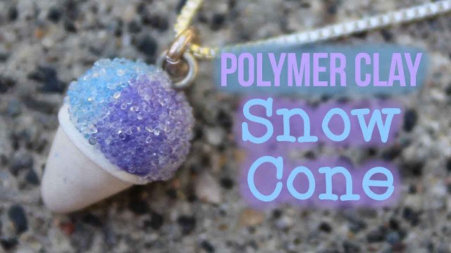 Polymer Clay Snow Cone Tutorial