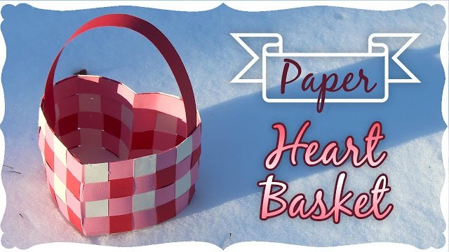 Paper Heart Basket Tutorial